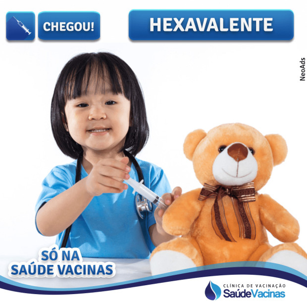 Chegou! Vacina Hexavalente