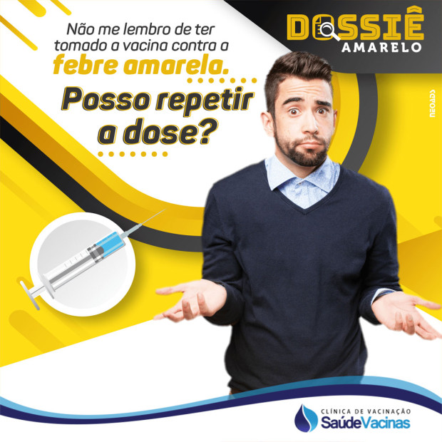 Não me lembro de ter tomado a vacina contra a febre amarela. Posso repetir a dose?