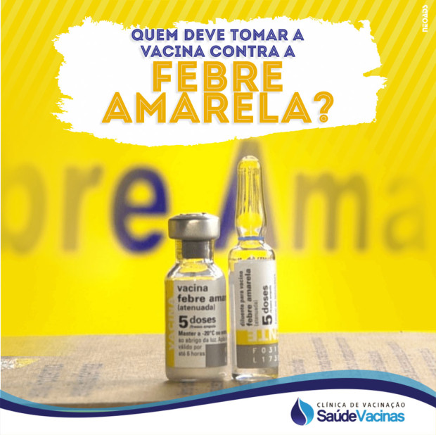 Quem deve tomar a vacina contra a Febre Amarela?