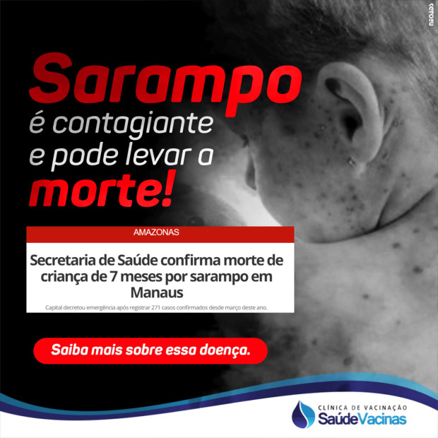 Sarampo é contagiante e pode levar a morte!